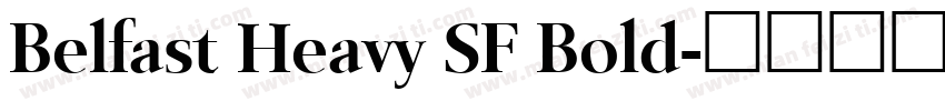 Belfast Heavy SF Bold字体转换